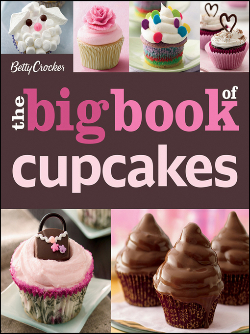 Title details for The Betty Crocker the Big Book of Cupcakes by Betty Crocker - Available